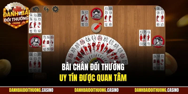 Bài chắn đổi thưởng uy tín được quan tâm 