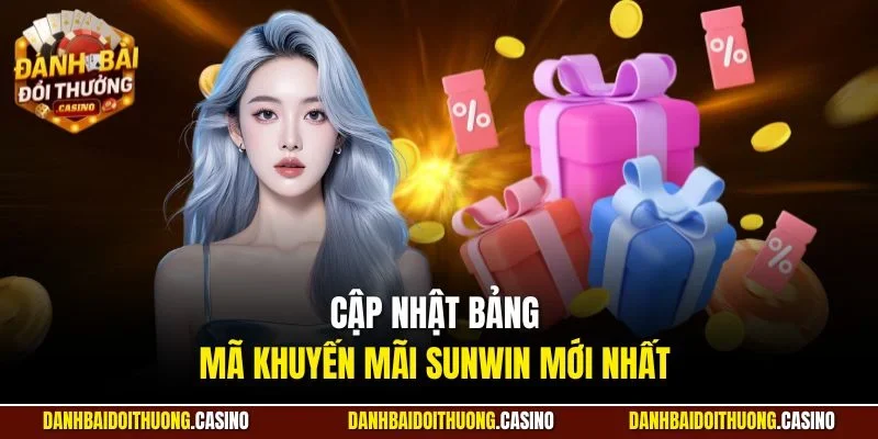 Cập nhật bảng mã khuyến mãi Sunwin mới nhất 